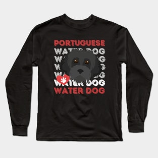 Portuguese Water Dog Life is better with my dogs Dogs I love all the dogs Long Sleeve T-Shirt